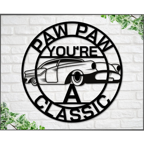 Paw Paw Sign Paw Paw You're A Classic Gift For Paw Paw Metal Sign Gift For Grandpa Classic Car Sign Classic Truck Sign Gift For Dad - 8 inches - metal sign