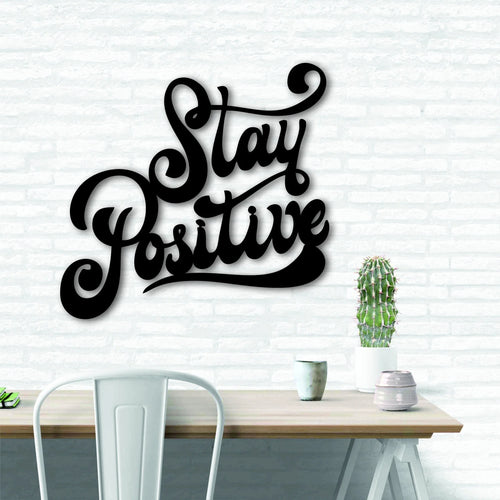 Stay Positive Signs With Sayings Inspirational Quotes Motivational Quote Wall Hanging Housewarming Gift - 8 inches - metal sign