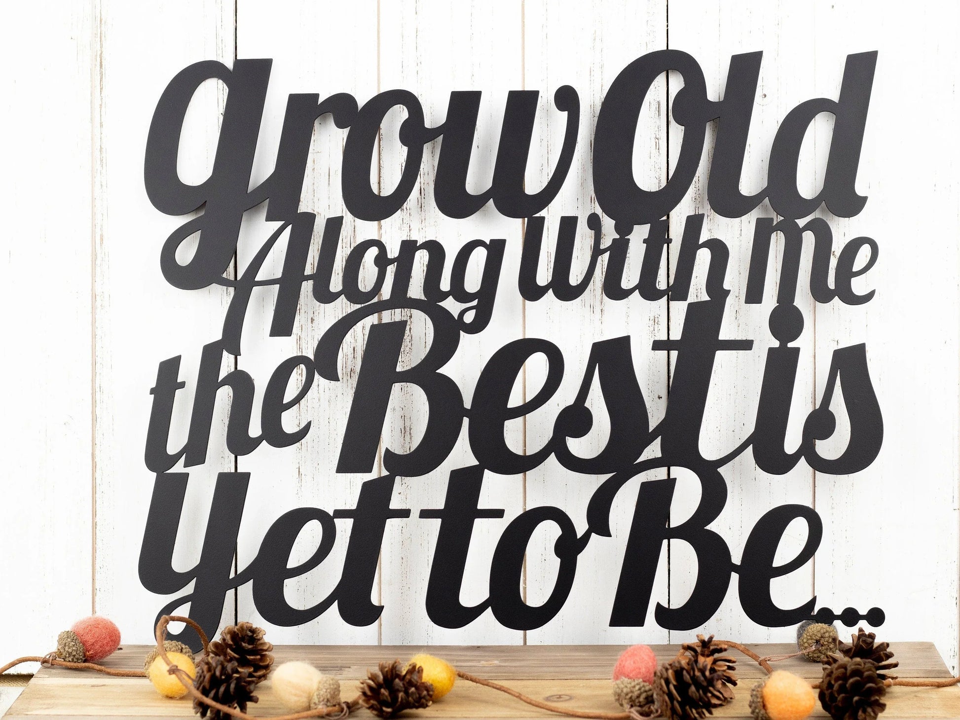Grow Old Along With Me Metal Sign Grow Old Wall Decor Wall Hanging Grow Old Sign Gift Anniversary - 8 inches - metal sign