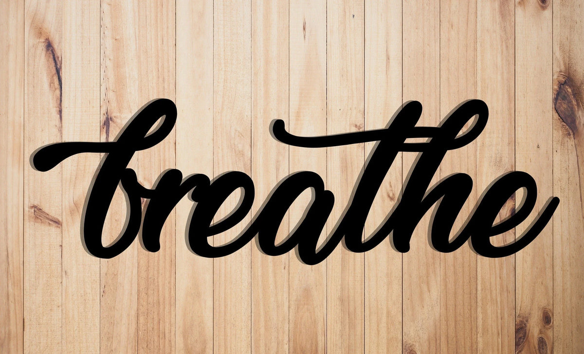 Metal Breathe Word Metal Sign Letters Sign Steel Wall Decor Plasma Cut steel Metal Words Art - 8 inches - metal sign