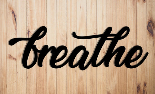 Metal Breathe Word Metal Sign Letters Sign Steel Wall Decor Plasma Cut steel Metal Words Art - 8 inches - metal sign