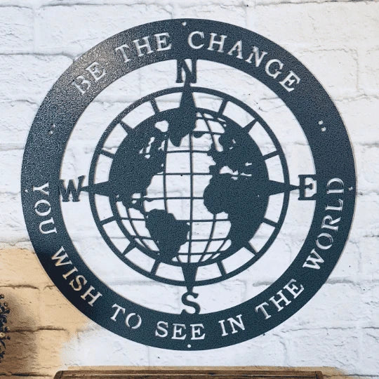 Be The Change Cut Metal Sign Metal House Sign - 8 inches - metal sign