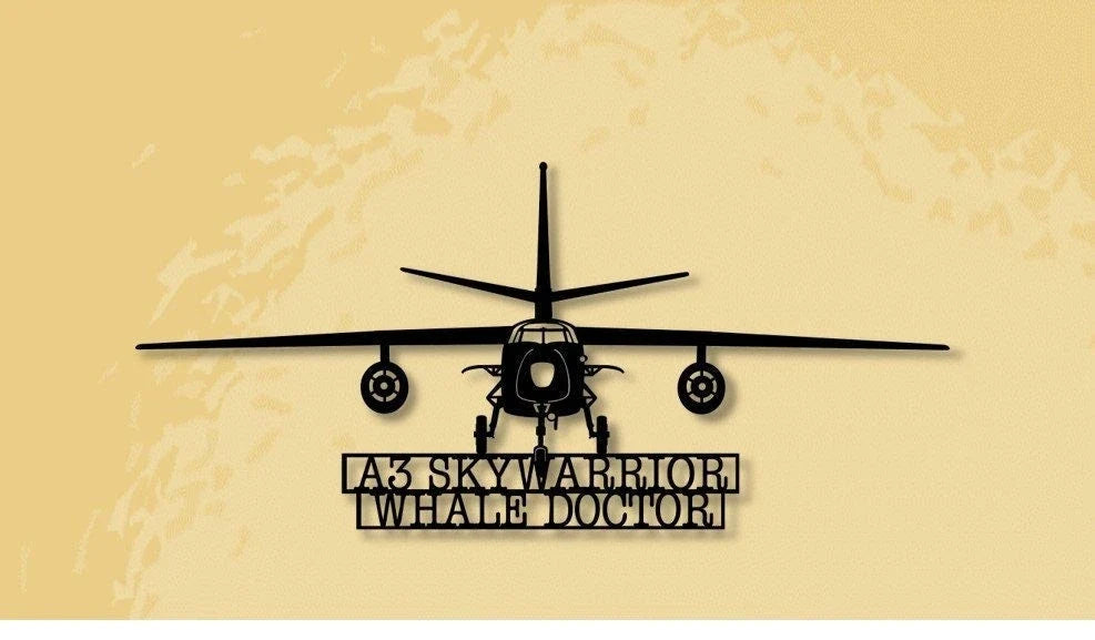 A3 Skywarrior Whale Doctor For You Ground Pounders! Metal Sign Cut Metal Sign Wall Decor - 8 inches - metal sign