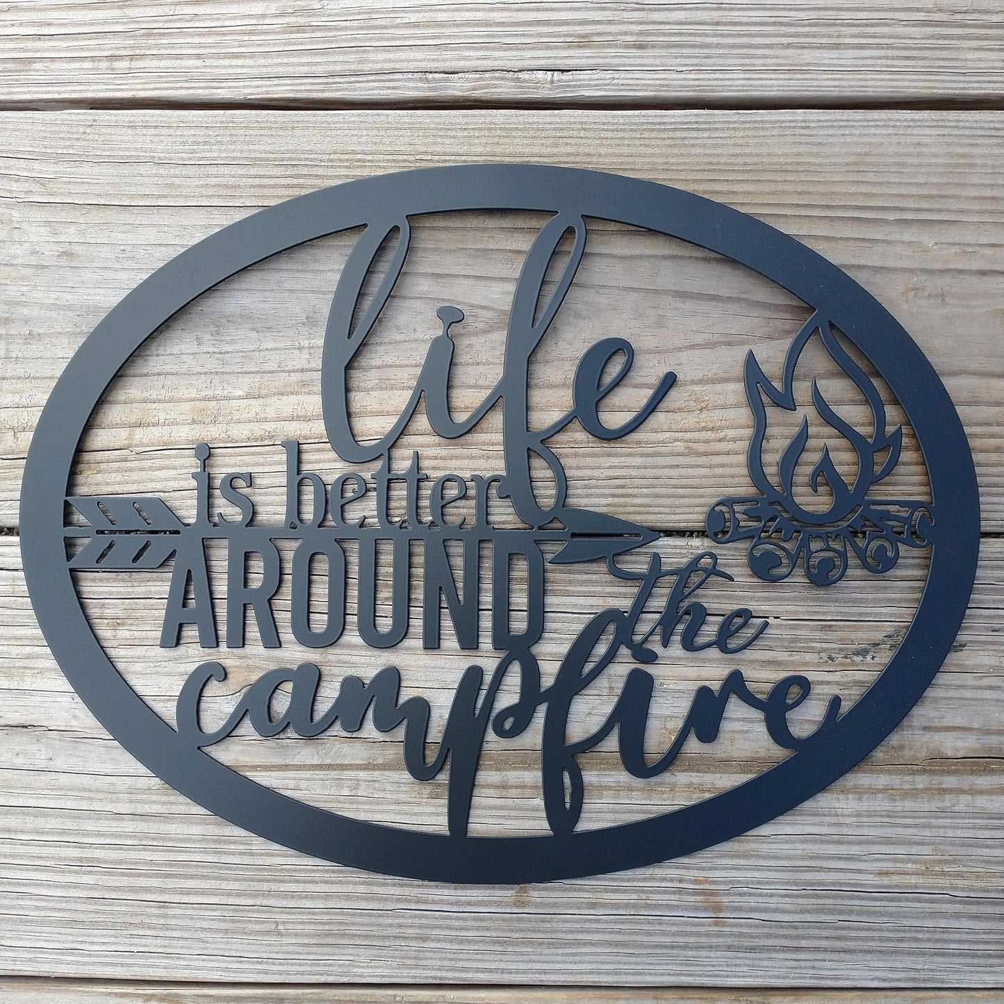 Life Is Better Around The Campfire Sign Cut Metal Sign Wall Metal Art - 8 inches - metal sign