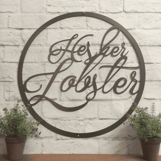 He's Her Lobster Quote Sign Cut Metal Sign Metal House Sign - 8 inches - metal sign