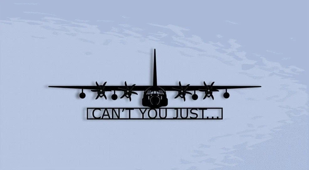 Kc130j Hercules Can't You Just Aircraft Metal Sign Cut Metal Sign Wall Decor - 8 inches - metal sign