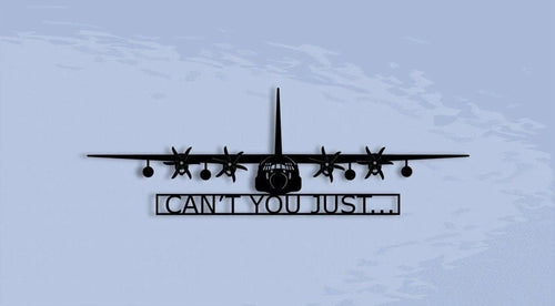 Kc130j Hercules Can't You Just Aircraft Metal Sign Cut Metal Sign Wall Decor - 8 inches - metal sign