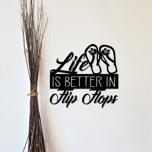 Life Is Better In Flip Flops Sign Beach Sign Ocean Decor Spring Sign Summer Decor Metal Wall Quote Gift For Her Coastal Sign - 8 inches - metal sign