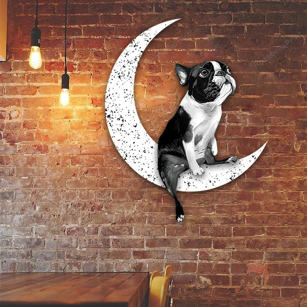 Dog Metal Sign Boston Terrier Sit On The Moon Dog Wall Sign Gift for Dog Lover - 8 inches - metal sign