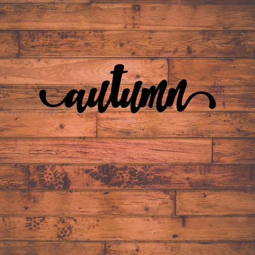 Autumn Sign Cut Metal Sign Wall Decor Metal Sign Metal Art - 8 inches - metal sign