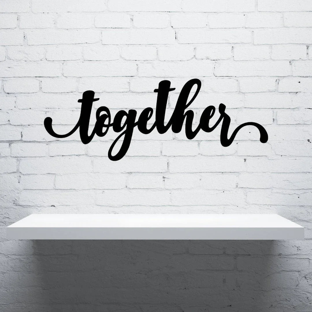 Together Sign Cut Metal Sign Wall Decor Metal Sign Metal Art - 8 inches - metal sign