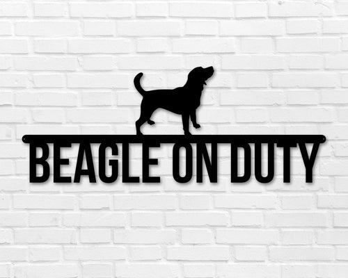 Beagle On Duty Beagle Metal Sign Dog Sign Dog Lover Sign Gift For Pet Owner Dog On Duty Sign Dog Wall Art - 8 inches - metal sign