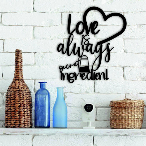 Love Is Always Srcret Ingredient Kitchen Wall Decor Housewarming Gift - 8 inches - metal sign