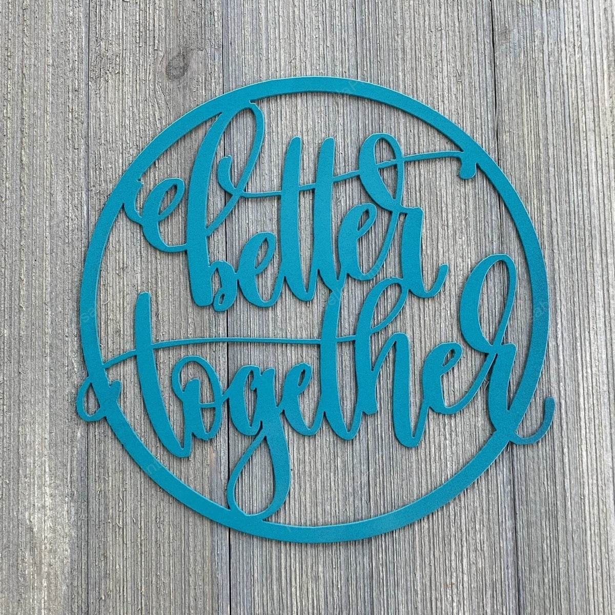 Better Together Metal Sign Cutout Cut Metal Sign Wall Metal Art - 8 inches - metal sign