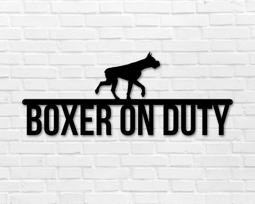 Boxer On Duty Boxer Metal Sign Dog Sign Dog Lover Sign Gift For Pet Owner Dog On Duty Sign Dog Wall Art - 8 inches - metal sign