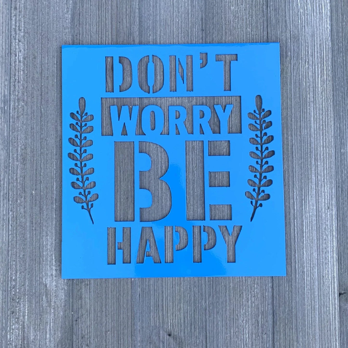 Don't Worry Be Happy Metal Sign Cutout Cut Metal Sign Wall Metal Art - 8 inches - metal sign