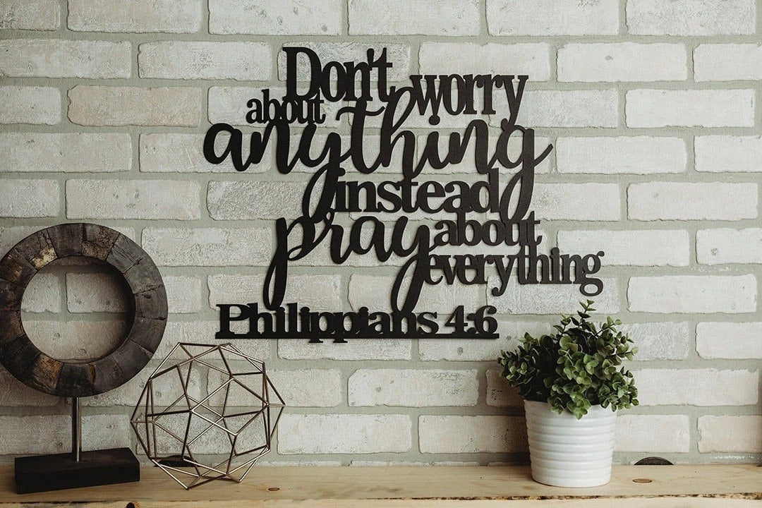 Philippians 4 6 Don't Worry Pray Metal Bible Sign Cut Metal Sign Wall Metal Art - 8 inches - metal sign