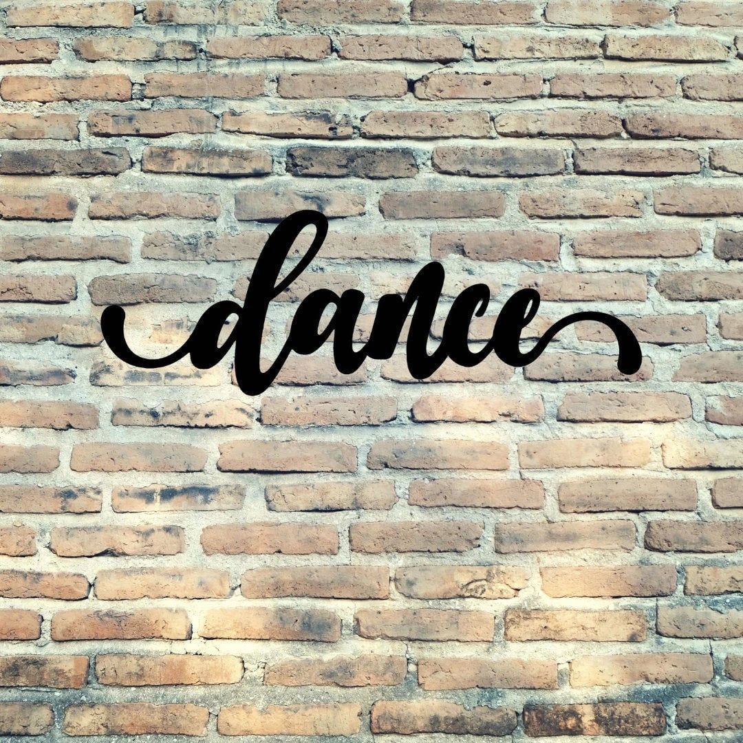 Dance Sign Cut Metal Sign Wall Decor Metal Sign Metal Art - 8 inches - metal sign