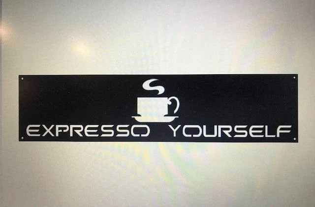 Metal Expresso Yourself Sign Metal House Sign - 8 inches - metal sign