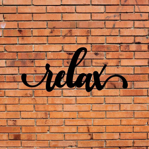 Relax Sign Cut Metal Sign Wall Decor Metal Sign Metal Art - 8 inches - metal sign