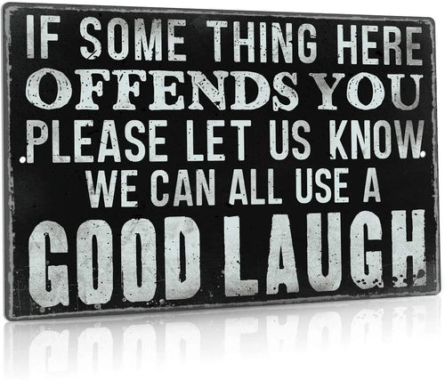 Funny Sarcastic Metal Tin Sign Man Cave Bar Decor If Some Thing Here Offends You Please Let Us Know 12 x 8 Inches - 8 inches - metal sign
