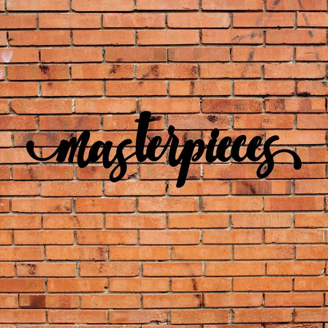 Masterpieces Sign Cut Metal Sign Wall Decor Metal Sign Metal Art - 8 inches - metal sign