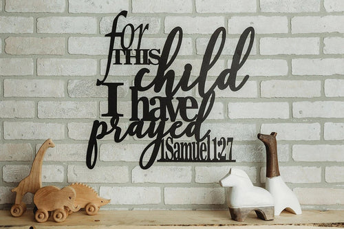 For This Child I Have Prayed Metal Art Verse Wall Decor Cut Metal Sign Wall Metal Art - 8 inches - metal sign