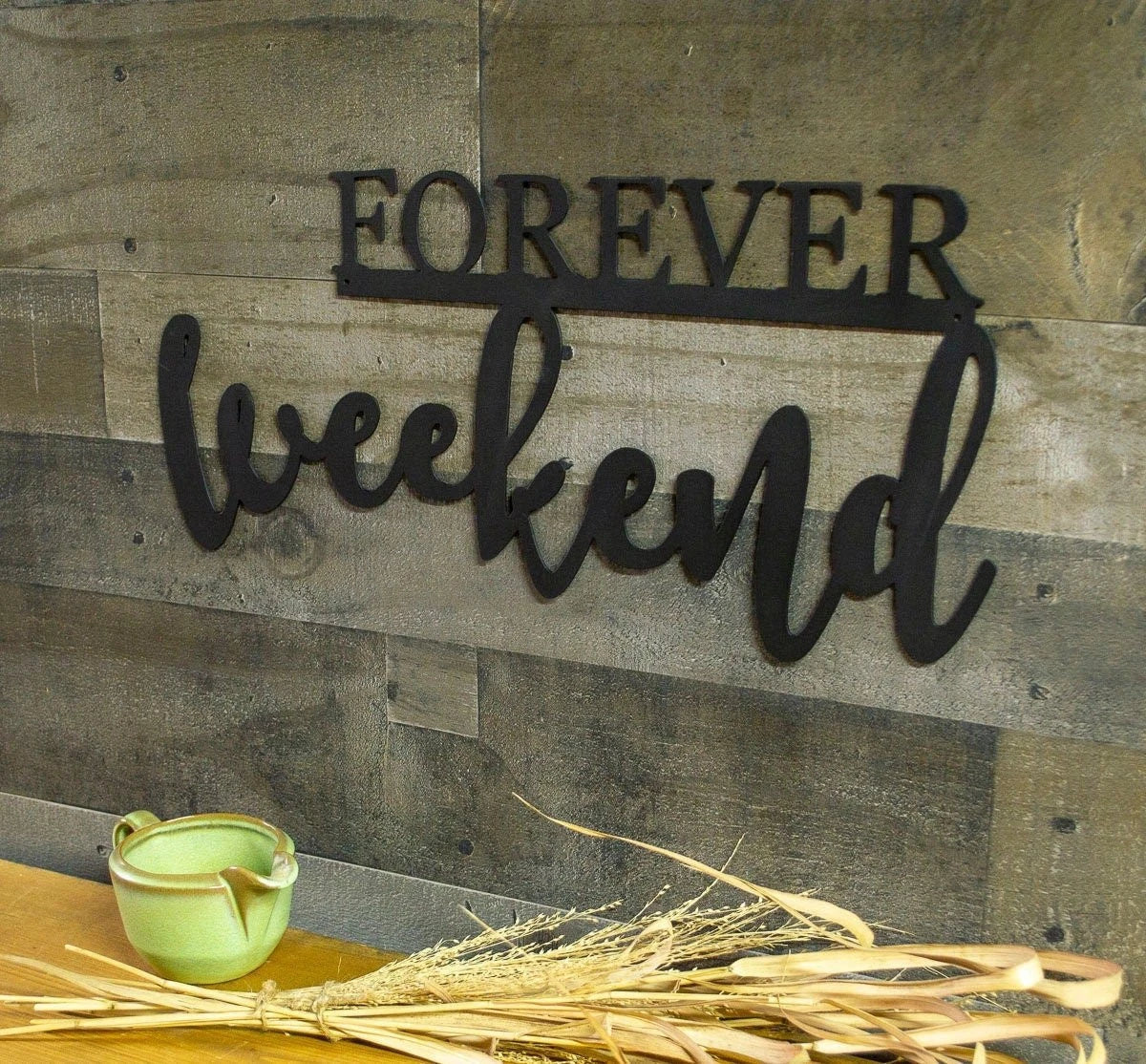 Forever Weekend Metal Sign Kitchen Living Foyer Decor Inspirational Wall Sayings Raw Steel Furnishings Country Home - 8 inches - metal sign
