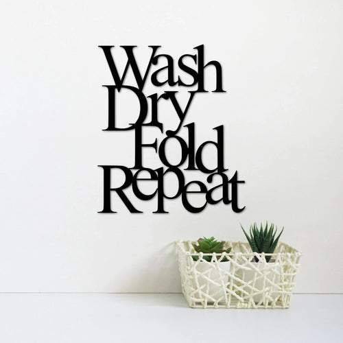 Wash Dry Fold Repeat Sign Laundry Room Sign Laundry Room Decor Cutout With Saying Word Art Metal Words - 8 inches - metal sign