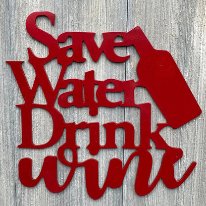 Save Water Drink Wine Metal Sign Cutout Cut Metal Sign Wall Metal Art - 8 inches - metal sign