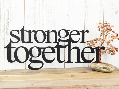 Stronger Together Metal Sign Black Metal Wall Decor Metal Signs Wall Decor Wall Decorations - 8 inches - metal sign