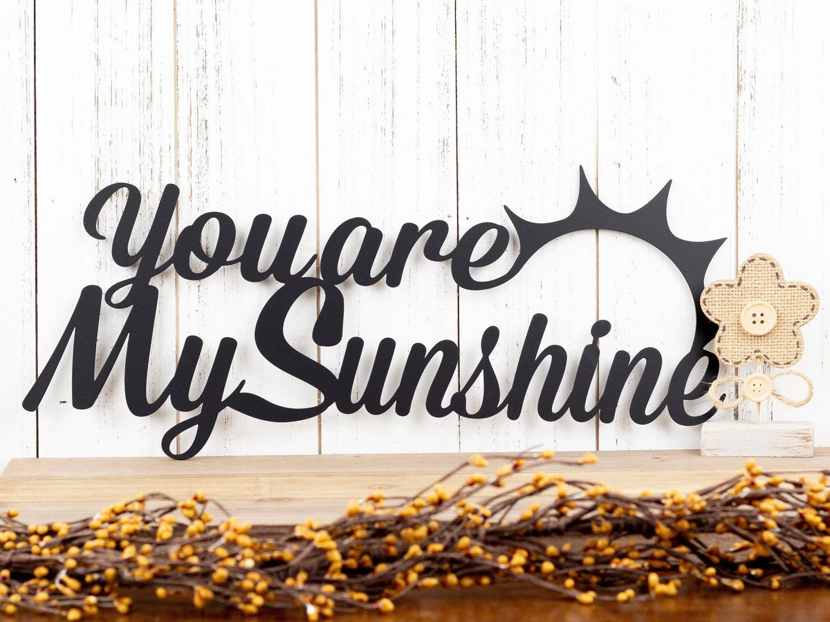You Are My Sunshine Metal Sign Black Word Art Outdoor Sign Wall Decor Love Quotes - 8 inches - metal sign