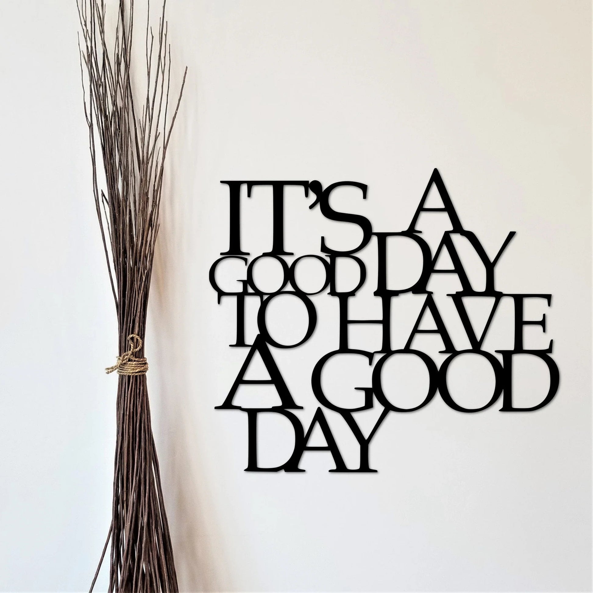 It's A Good Day To Have A Good Day Sign Office Cutouts With Sayings Word Art Living Room Decor Gallery - metal sign