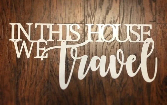 In This House We Travel Metal Sign Cut Metal Sign Wall Metal Sign - 8 inches - metal sign