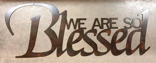 We Are So Blessed Metal Wall Hanging Metal House Sign - 8 inches - metal sign