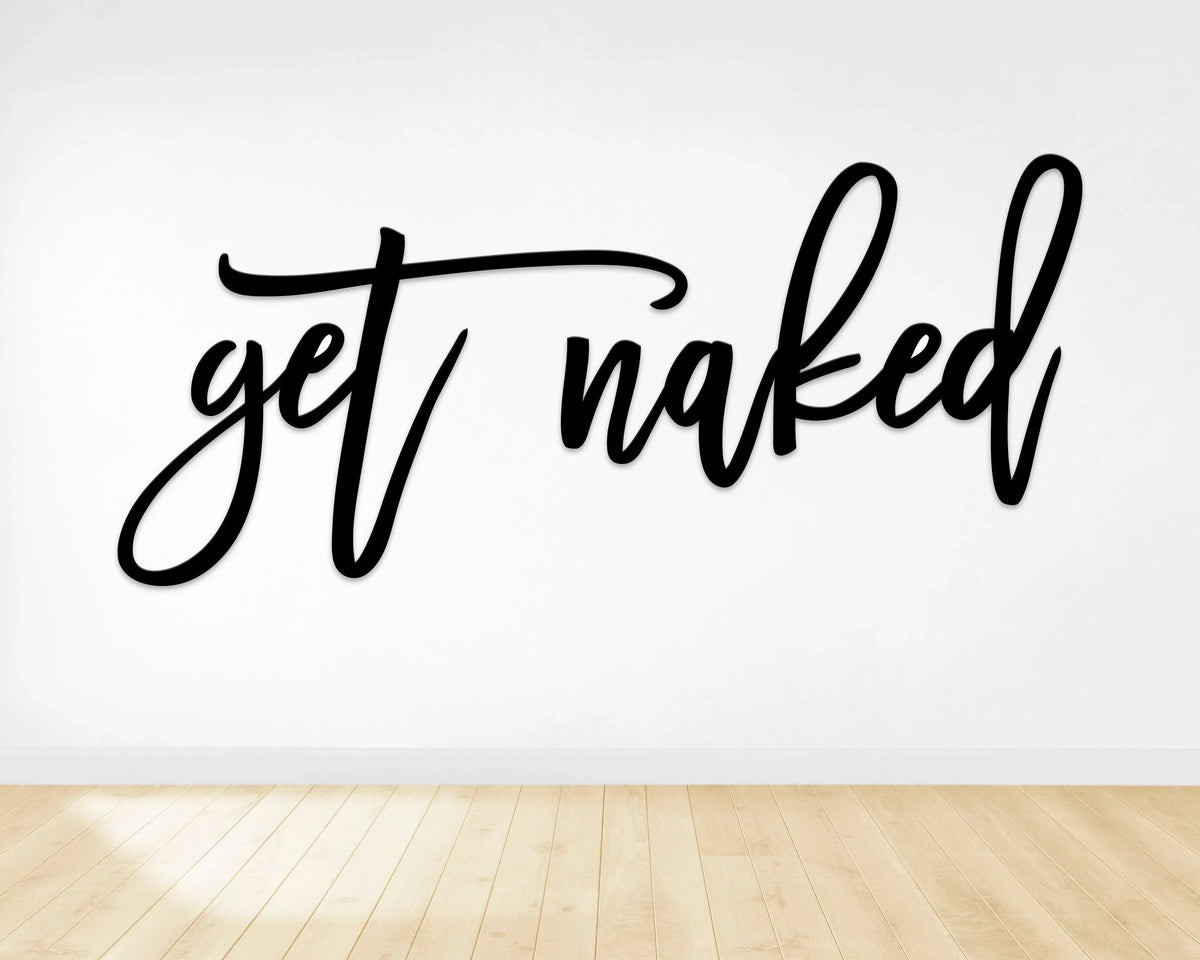Get Naked Sign Bathroom Sign Bathroom Wall Decor Words Signs For Home Housewarming Gift - 8 inches - metal sign