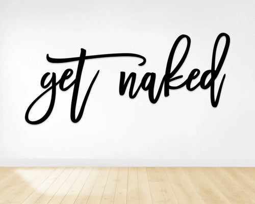 Get Naked Sign Bathroom Sign Bathroom Wall Decor Words Signs For Home Housewarming Gift - 8 inches - metal sign