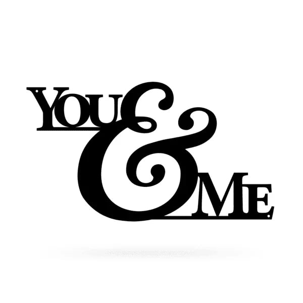 You & Me Cut Metal Sign Metal House Sign - 8 inches - metal sign