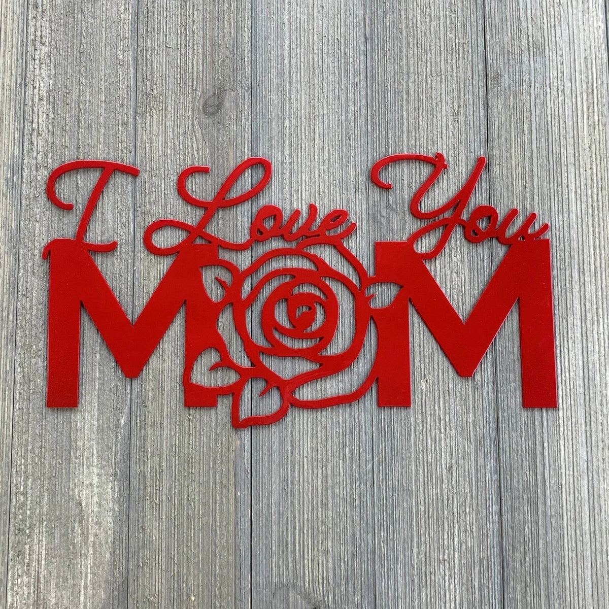 I Love You Mom Metal Sign Cutout Cut Metal Sign Wall Metal Art - 8 inches - metal sign