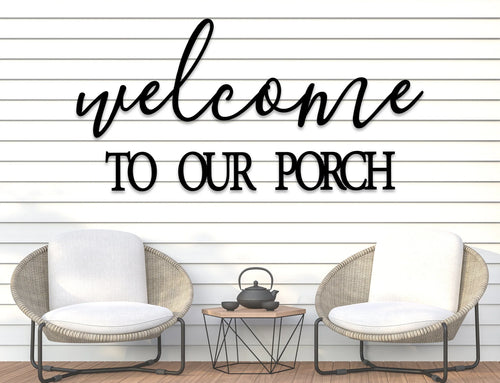 Welcome To Our Porch Metal Sign Metal Welcome Sign Porch Sign Indoor Or Outdoor Welcome Sign Outdoor Metal Sign For Home - 8 inches - metal sign