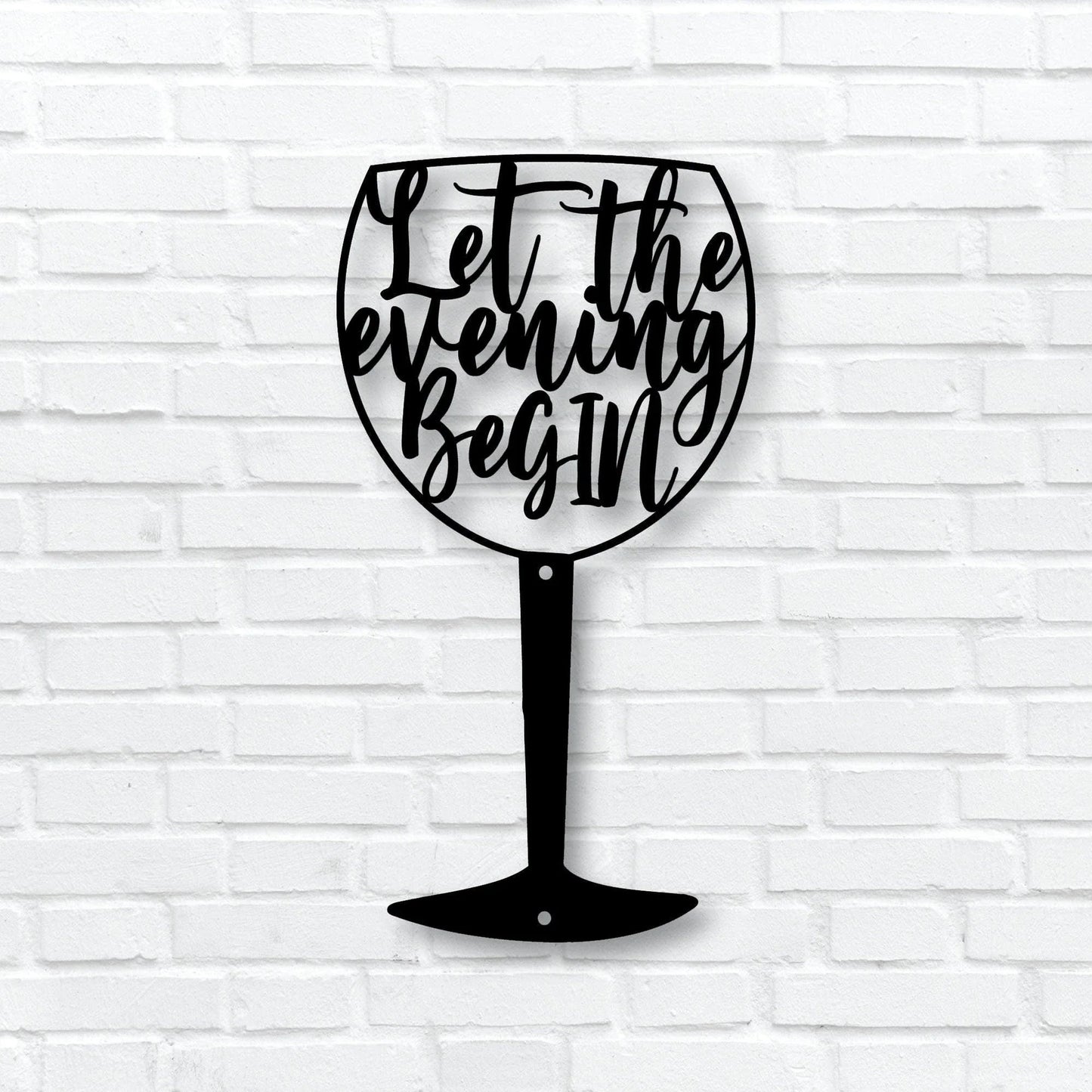 Metal Laser Cut Let The Evening Begin Quote Laser Cut Gin Glass Quote Occasion Gift Gin Quote Gin Lovers Gift - 8 inches - metal sign