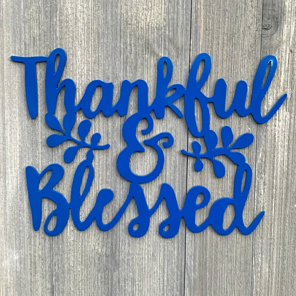 Thankful & Blessed Metal Sign Cutout Cut Metal Sign Wall Metal Art - 8 inches - metal sign