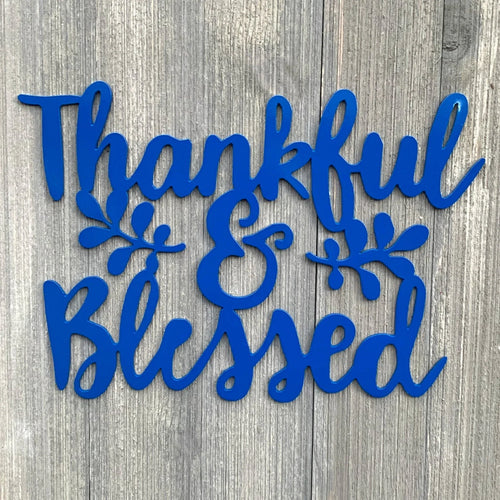 Thankful & Blessed Metal Sign Cutout Cut Metal Sign Wall Metal Art - 8 inches - metal sign