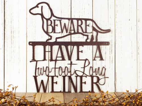 I Have A Two Foot Long Weiner Metal Sign Weiner Dog Dachshund Door Sign - 8 inches - metal sign