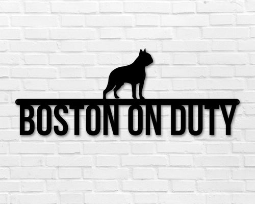 Boston Terrier On Duty Boston Terrier Metal Sign Dog Sign Dog Lover Sign Gift For Pet Owner Dog On Duty Sign Dog Wall Art - 8 inches - metal sign