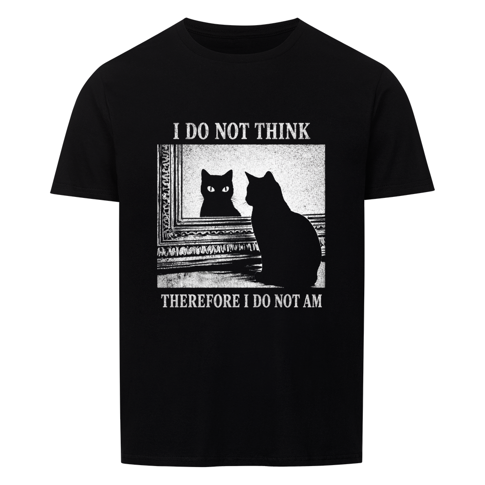 I Do Not Think Basic Shirt Unisex