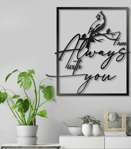 I Am Always With You Cardinal Metal House Sign - 10 inches - metal sign