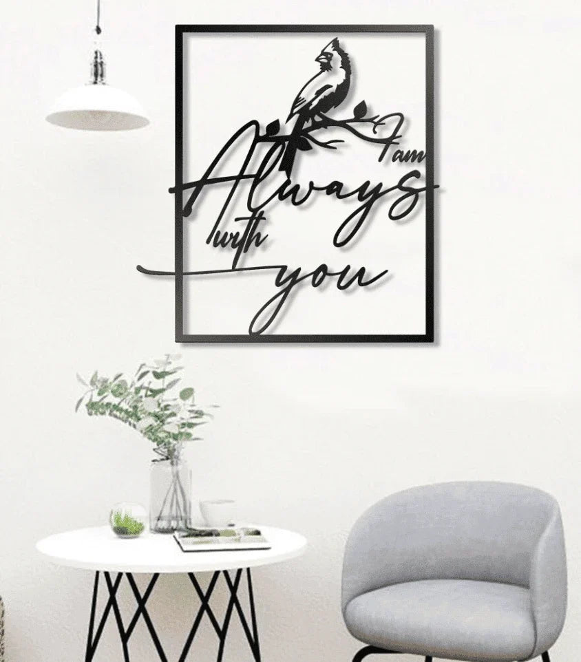 I Am Always With You Cardinal Metal House Sign - 12 inches - metal sign