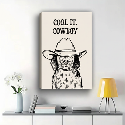 Cool It Cowboy Dog Wall Art - Funny Western Canvas Print