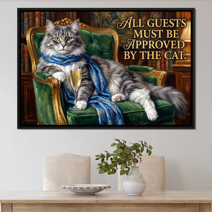 All Guests Must be Approved by the Cat Canvas Wall Art